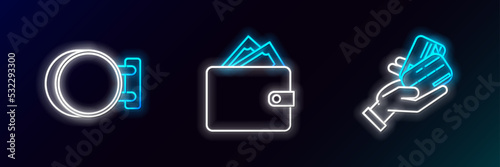 Set line Human hand holding with credit card, Signboard hanging and Wallet stacks paper money cash icon. Glowing neon. Vector