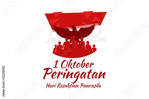 Translation: October 1, Commemoration of the Pancasila Sanctity Day (Hari Kesaktian Pancasila) vector illustration. Suitable for greeting card, poster and banner. 