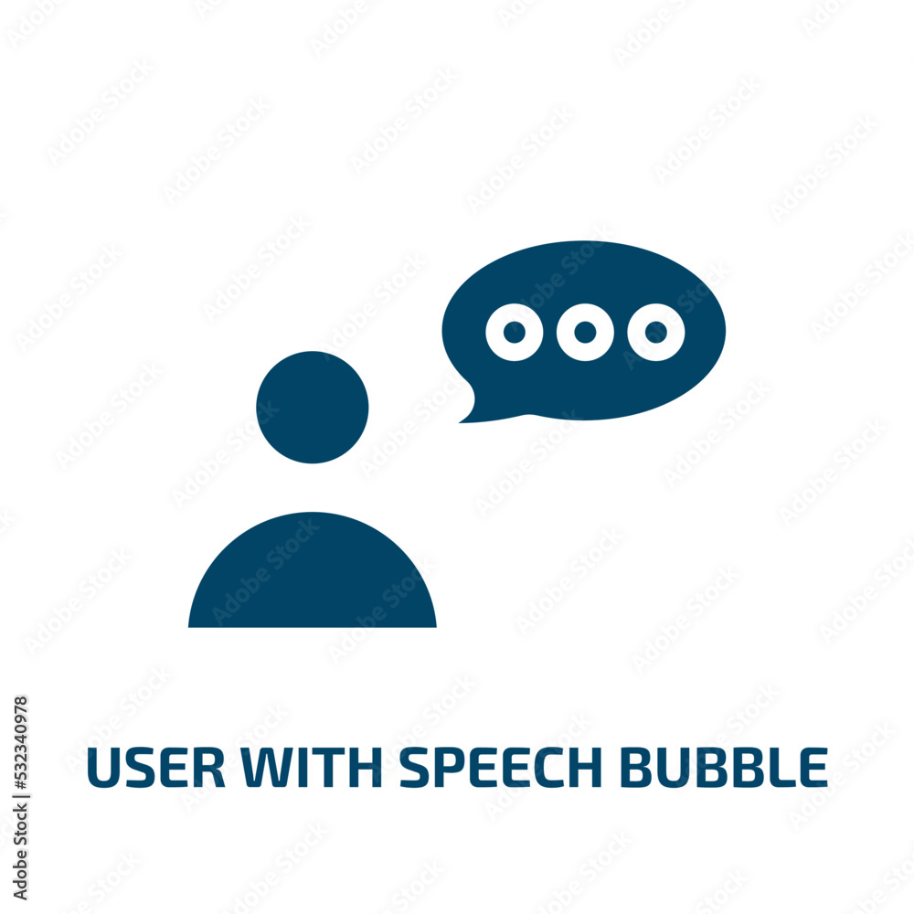 user with speech bubble icon from user interface collection. Filled user with speech bubble, bubble, communication glyph icons isolated on white background. Black vector user with speech bubble sign, user with speech bubble icon from user interface collection. Filled user with speech bubble, bubble, communication glyph icons isolated on white background. Black vector user with speech bubble sign,