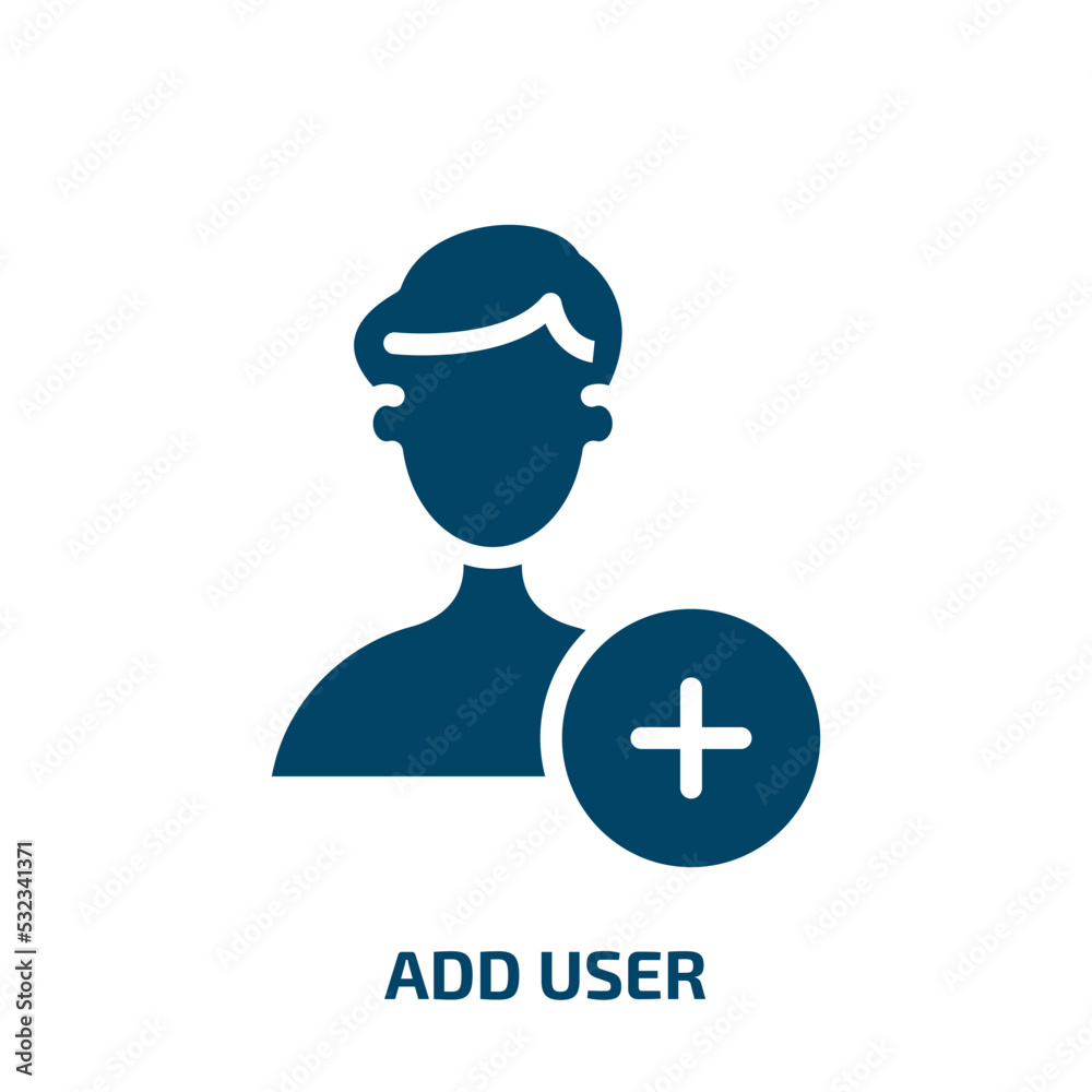 add user icon from user interface collection. Filled add user, add, user glyph icons isolated on white background. Black vector add user sign, symbol for web design and mobile apps add user icon from user interface collection. Filled add user, add, user glyph icons isolated on white background. Black vector add user sign, symbol for web design and mobile apps