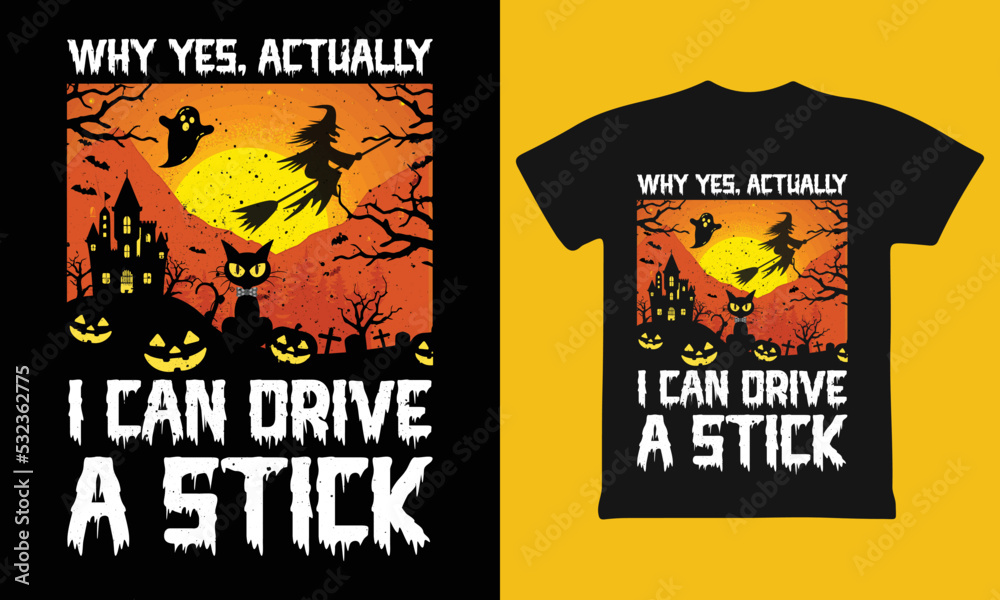 Why yes, actually I can drive a stick, Halloween t-shirt design