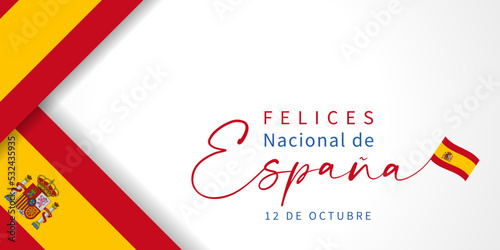 Felices Nacional de Espana, translation -  National Day of Spain. Country patriotic flags isolated on white background, October 12. Vector Illustration
