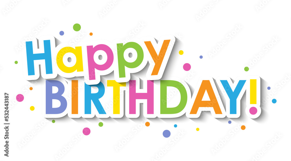 HAPPY BIRTHDAY! colorful typography banner with dots on white ...