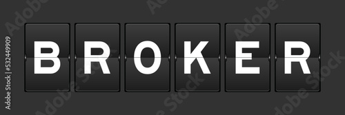 Black color analog flip board with word broker on gray background