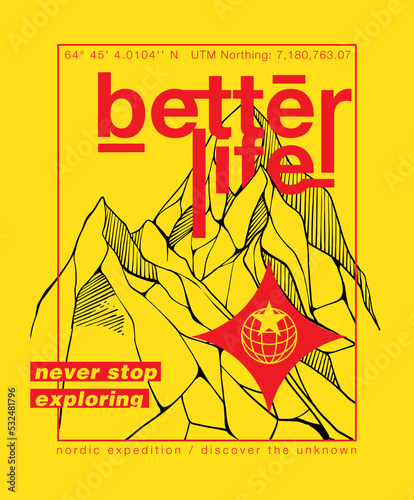 Better life slogan print design with hand drawn mountains outdoor expedition illustration