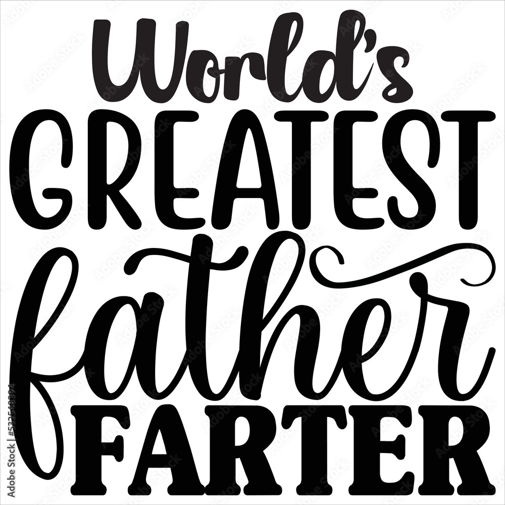 World greatest father farter World greatest father farter