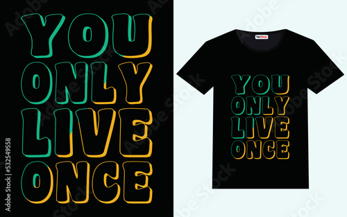 You only live once modern motivational quotes t shirt design