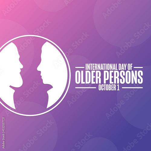 International Day of Older Persons. October 1. Holiday concept. Template for background, banner, card, poster with text inscription. Vector EPS10 illustration.