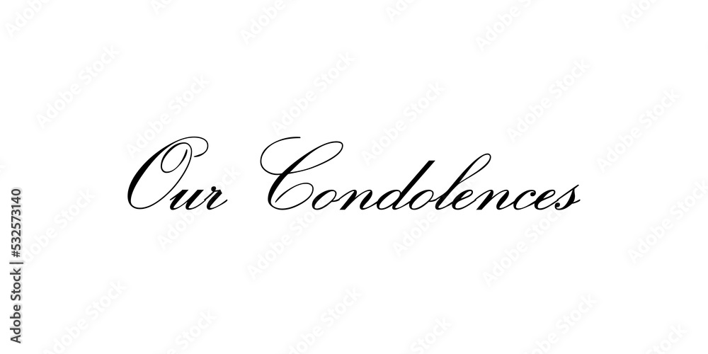 A simple, elegant white card with a black text in a calligraphy font: our condolences. Sober affectionate message.
