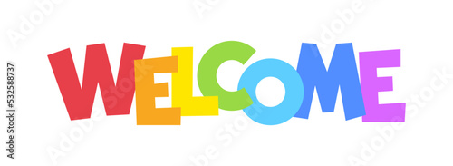 Welcome rainbow flat lettering. Typography bright banner header for invitation party poster, t shirt print sticker, greeting card caption text housewarming, web page social media spectrum inscription