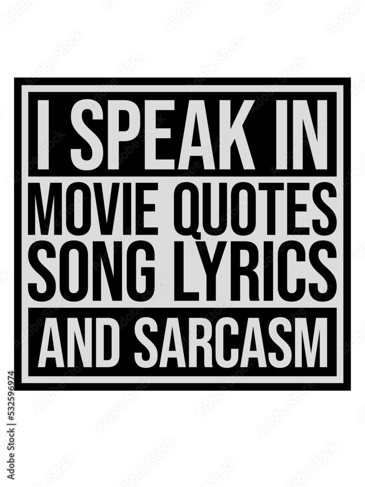 Fototapeta premium speak lyrics and sarcasm 