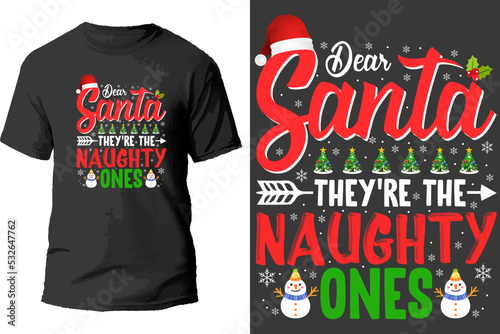 Dear santa they're the naughty ones t shirt design.