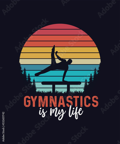Gymnastics t-shirt design, Quote Gymnastics is my life.