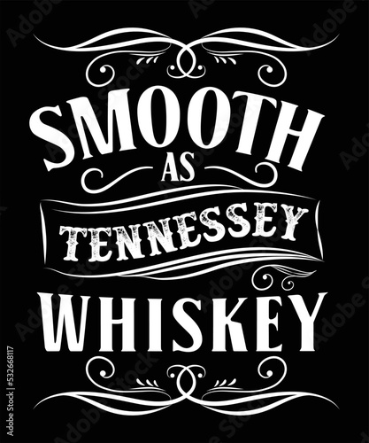 SMOOTH AS TENNESSEY WHISKEY T-SHIRT DESIGN