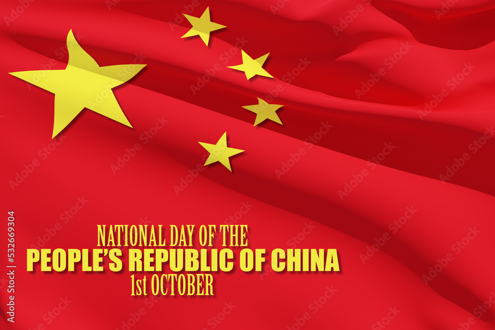 Close up waving flag of China with text. Flag symbols of China. National day of the people's republic of China. 1st October. 3d rendering.