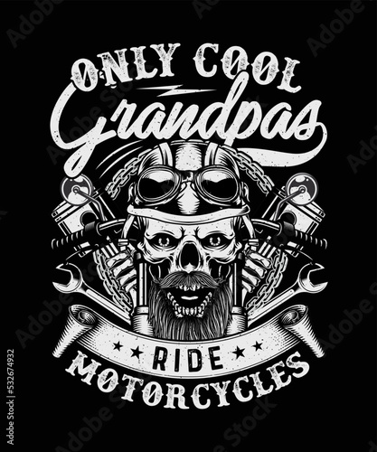 Only Cool Grandpas Ride Motorcycles Biker T-shirt Design