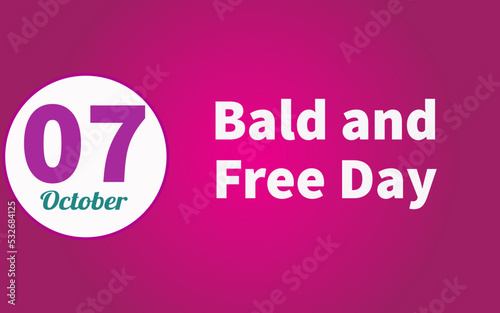 Happy Bald and Free Day, october 07. Calendar of october Retro Text Effect © Rehmat