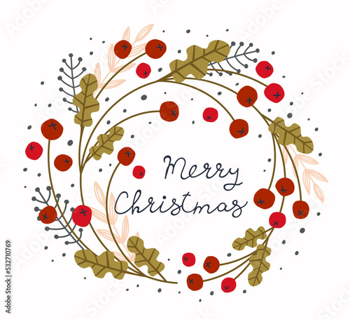 Vector Christmas wreath with lettering. Winter decoration made of twigs, leaves and berries. Natural design.