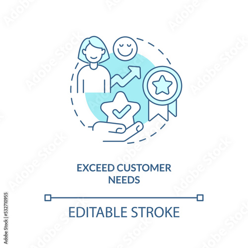 Exceed customer needs turquoise concept icon. Hospitality customer service abstract idea thin line illustration. Isolated outline drawing. Editable stroke. Arial, Myriad Pro-Bold fonts used