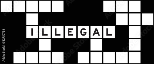 Alphabet letter in word illegal on crossword puzzle background