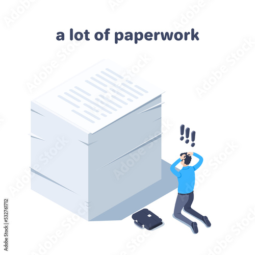 isometric vector illustration on a white background, a man in business clothes is kneeling clutching his head in front of a high stack of papers, a lot of paperwork