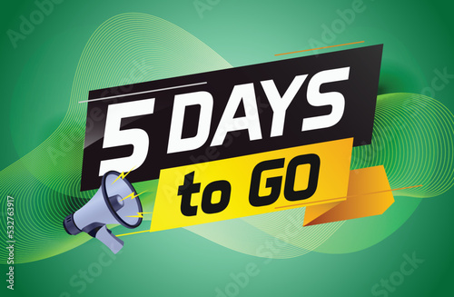 5 days to go word concept vector illustration with loudspeaker and 3d style for use landing page, template, ui, web, mobile app, poster, banner, flyer, background, gift card, coupon