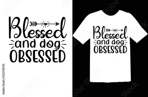Blessed and dog obsessed svg design