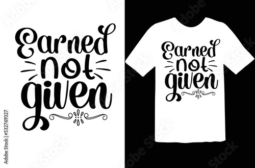 Earned not given svg design