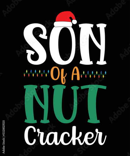 Son of a Nutcracker, Happy Christmas Day Gift. Christmas merchandise designs. t shirt designs for ugly sweater x mas party.