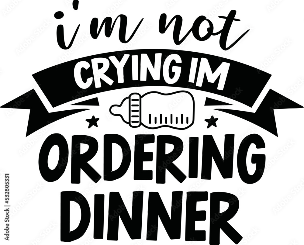 i'm not crying im ordering dinner svg,


baby svg,baby,baby svg bundle,baby craft design,new born svg,baby sublimation design,sublimation,svg,bundle,dxf,png,vector,

cricut,design,sayings,quotes,baby 