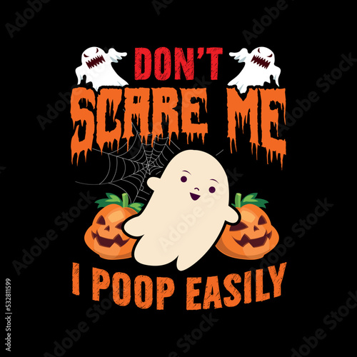 Halloween T-Shirts Design | Don’t scare me i poop easily