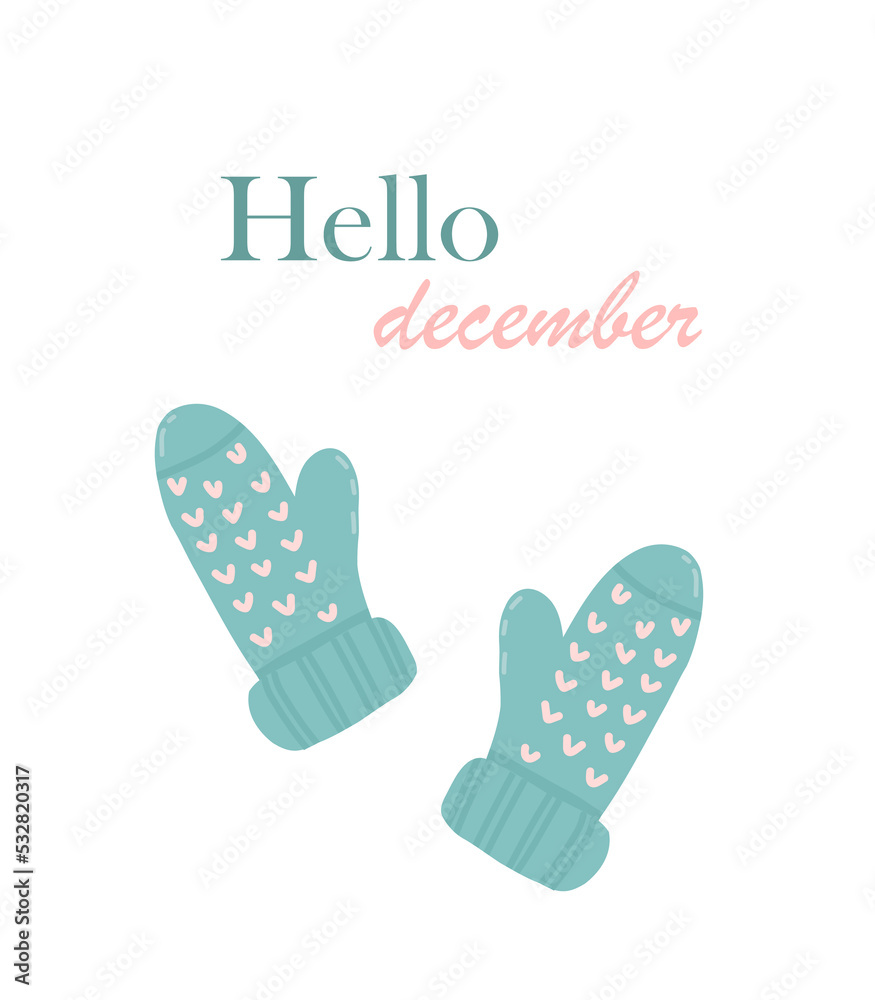 Postcard hello december. Illustration of blue mittens for a postcard, poster, poster, advertisement. Postcard hello december. Illustration of blue mittens for a postcard, poster, poster, advertisement.
