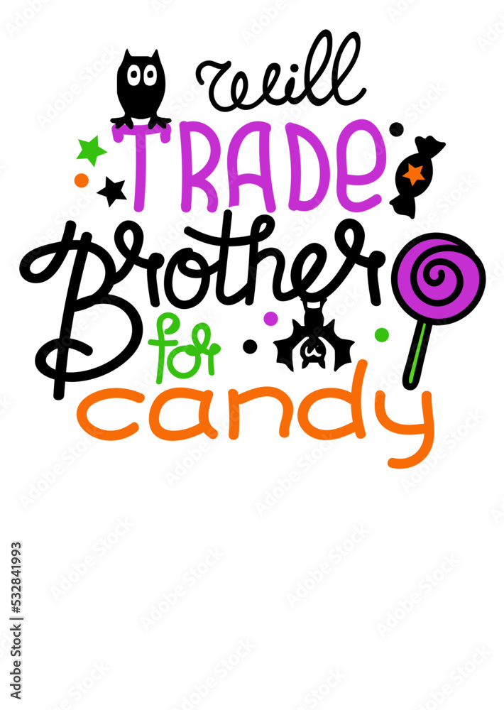 Will trade brother for candy quote svg. Halloween decor. Owl, candy, bat clipart. Isolated transparent background. Will trade brother for candy quote svg. Halloween decor. Owl, candy, bat clipart. Isolated transparent background.