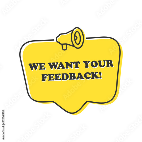 We want your feedback on speech bubble