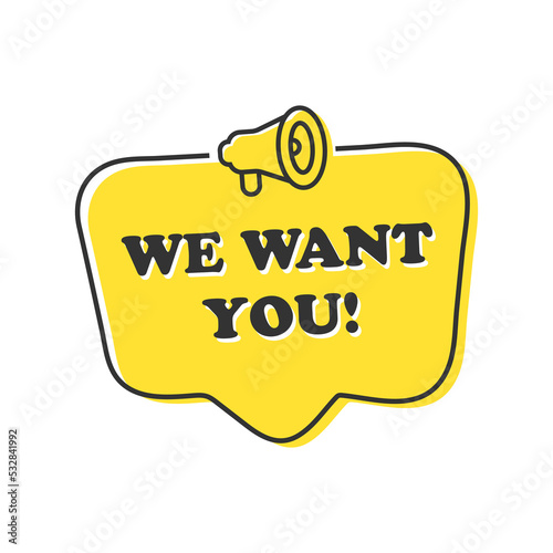 We want you on speech bubble.