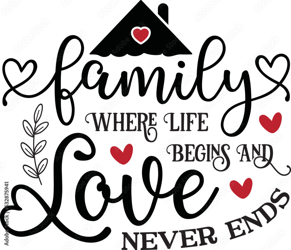 Family Where Life Begins And Love Never Ends Svg Family Where Life 
