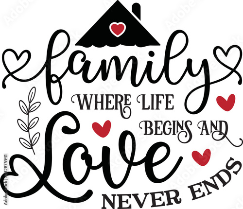Family where life begins and love never ends svg,Family where life begins and love never ends,family svg bundle,family quotes bundle,jesus svg bundle,home,home svg,love svg,mom svg,quotes svg,bundle,
