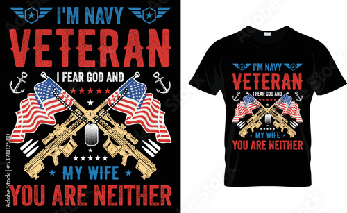 I'm Navy Veteran I Fear God And My Wife You Are Neither. photo