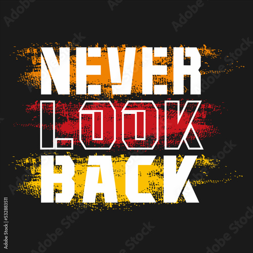 vector never look back slogan text lettering stylish design photo