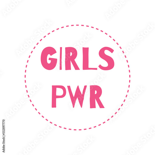 Girl pwr girly sticker in pink color. Vector illustration of motivational phrase, feminist quote in cartoon flat style