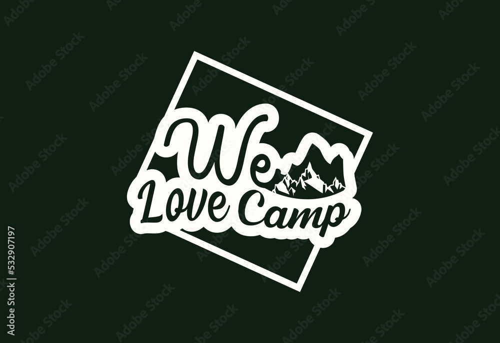 We love camp t shirt and sticker design