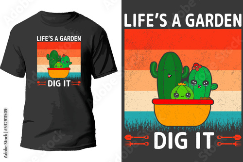 Life's a garden dig it t shirt design.