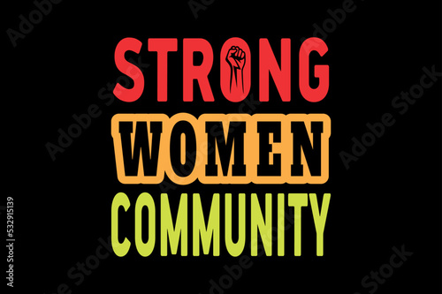 strong women community, women's day t-shirt design