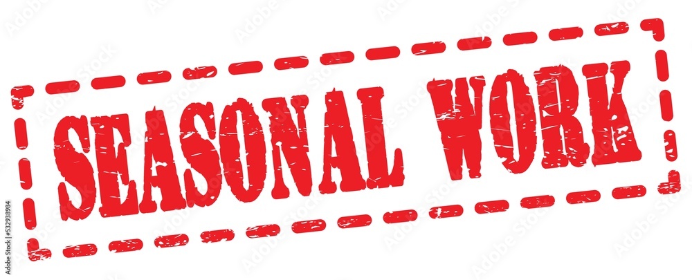 SEASONAL WORK text written on red stamp sign. SEASONAL WORK text written on red stamp sign.