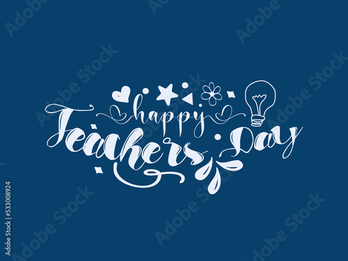 Creative hand lettering vector illustration design concept for happy teachers day with decorative doodle celebration