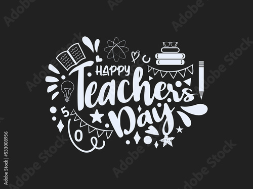 Creative hand lettering vector illustration design concept for happy teachers day with decorative doodle celebration