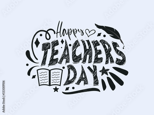 Happy teachers day hand lettering vector illustration design with decorative doodle celebration