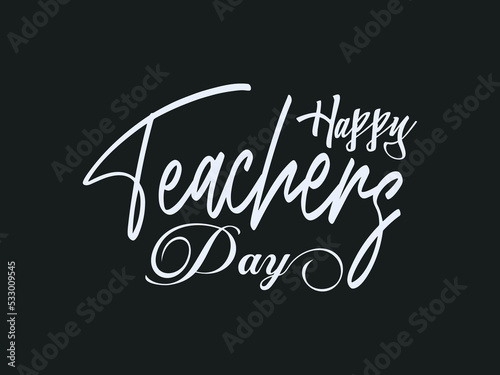 Calligraphy letter design concept of Happy teachers day. celebration design for congratulation cards  banners and flyers.