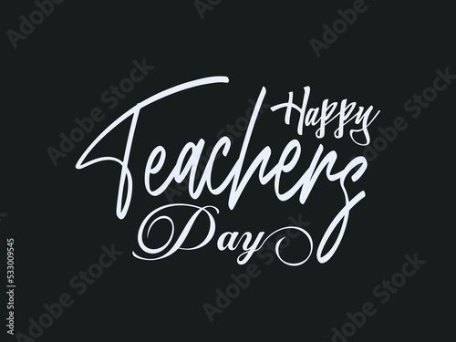 Calligraphy letter design concept of Happy teachers day. celebration design for congratulation cards, banners and flyers.