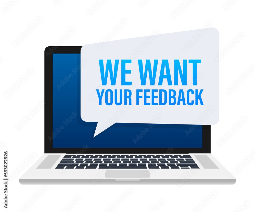 We want your feedback written on speech bubble. Advertising sign. stock illustration We want your feedback written on speech bubble. Advertising sign. stock illustration